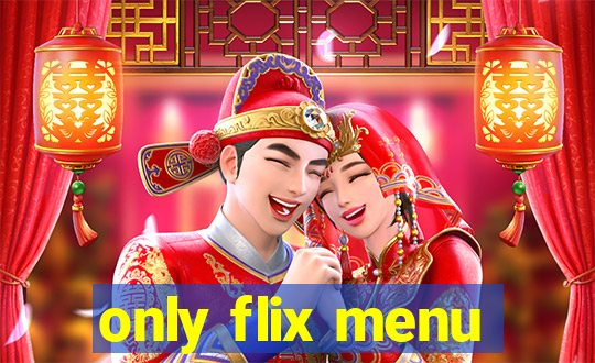 only flix menu